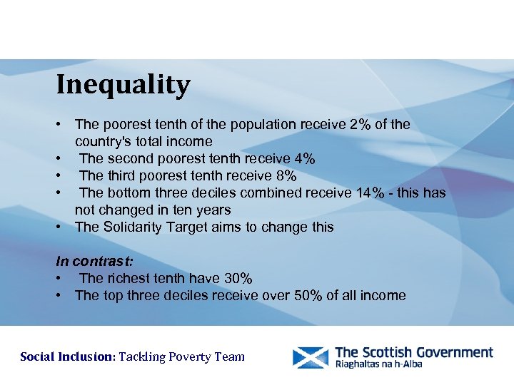 Inequality • The poorest tenth of the population receive 2% of the country's total