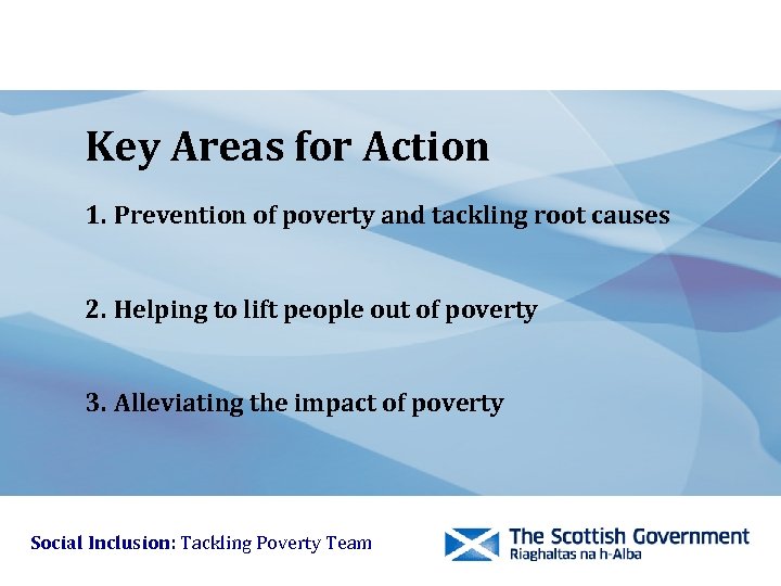 Key Areas for Action 1. Prevention of poverty and tackling root causes 2. Helping