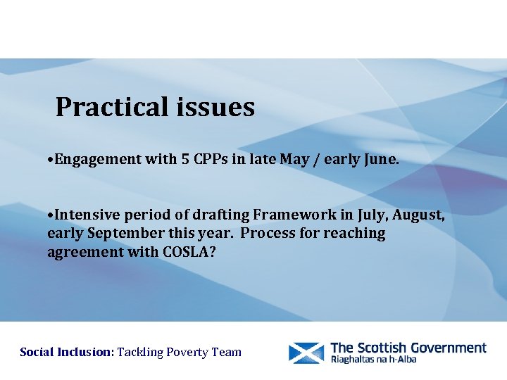 Practical issues • Engagement with 5 CPPs in late May / early June. •