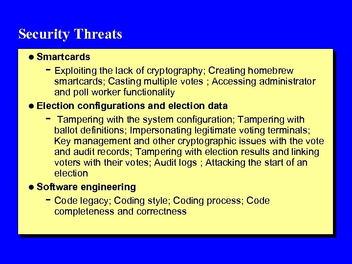 Security Threats l Smartcards - Exploiting the lack of cryptography; Creating homebrew smartcards; Casting