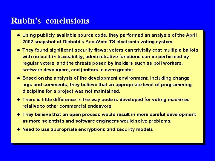 Rubin’s conclusions l Using publicly available source code, they performed an analysis of the