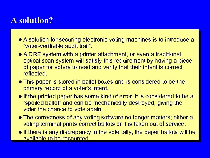 A solution? l A solution for securing electronic voting machines is to introduce a