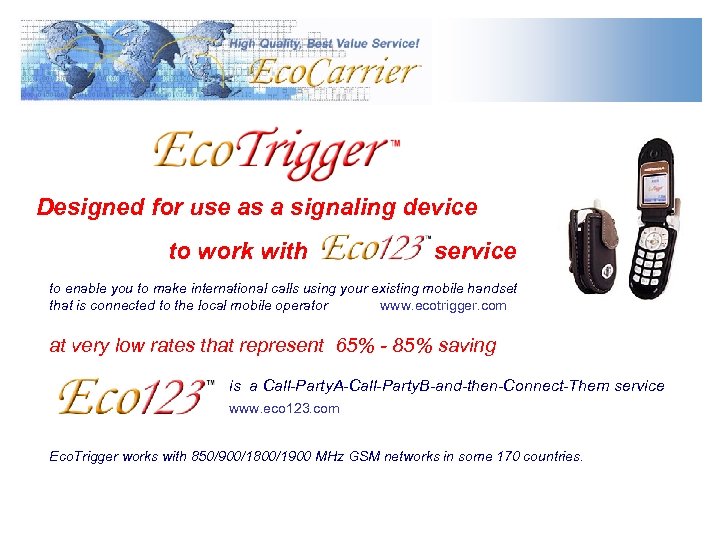 Designed for use as a signaling device to work with service to enable you