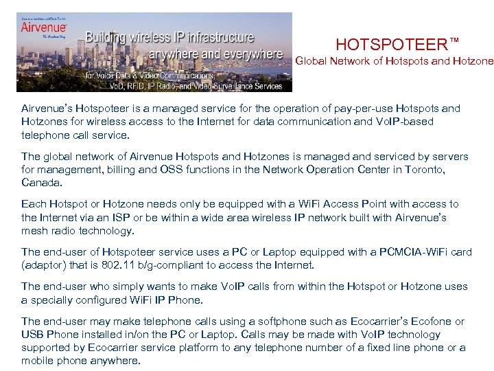HOTSPOTEER™ Global Network of Hotspots and Hotzone Airvenue’s Hotspoteer is a managed service for