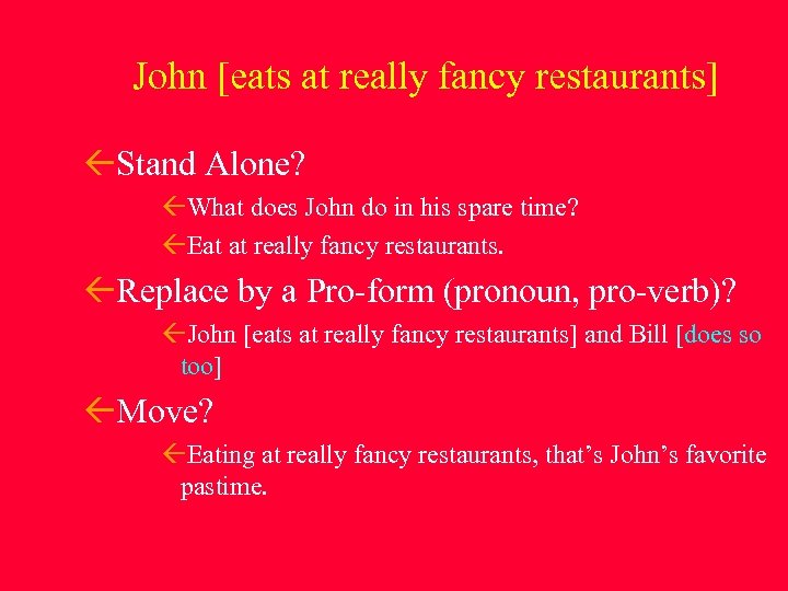 John [eats at really fancy restaurants] Stand Alone? What does John do in his