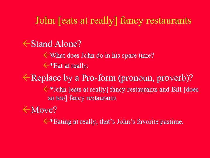 John [eats at really] fancy restaurants Stand Alone? What does John do in his