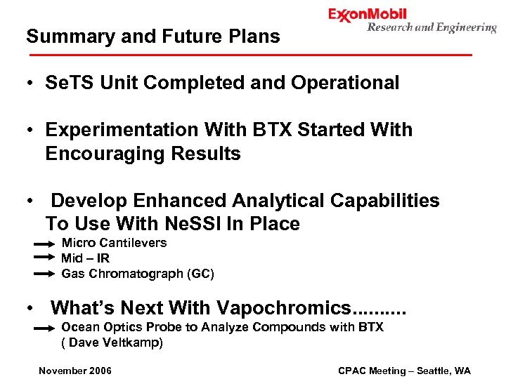 Summary and Future Plans • Se. TS Unit Completed and Operational • Experimentation With
