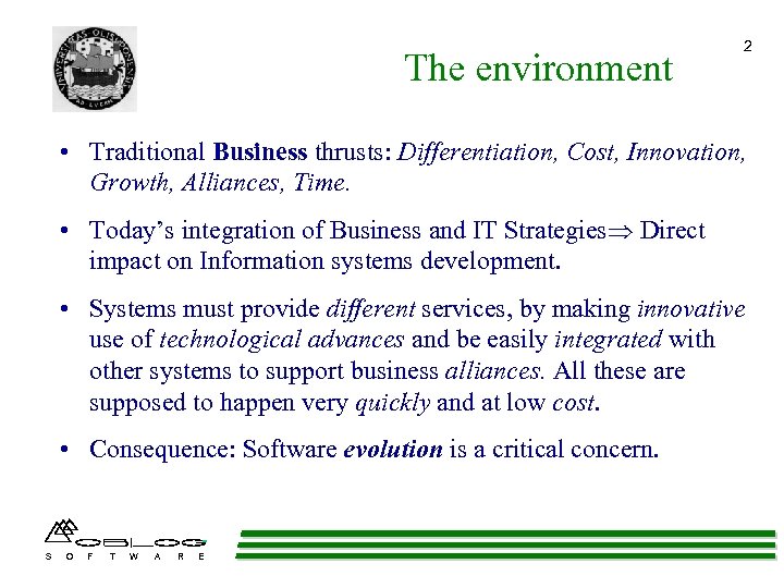 The environment 2 • Traditional Business thrusts: Differentiation, Cost, Innovation, Growth, Alliances, Time. •