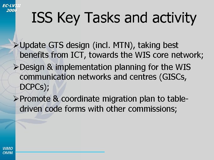 EC-LVIII 2006 ISS Key Tasks and activity ØUpdate GTS design (incl. MTN), taking best