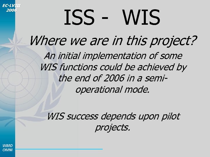 EC-LVIII 2006 ISS - WIS Where we are in this project? An initial implementation