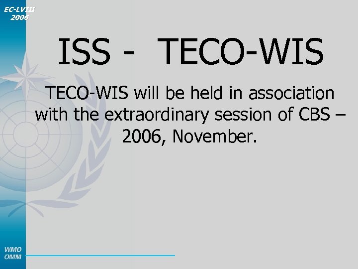 EC-LVIII 2006 ISS - TECO-WIS will be held in association with the extraordinary session