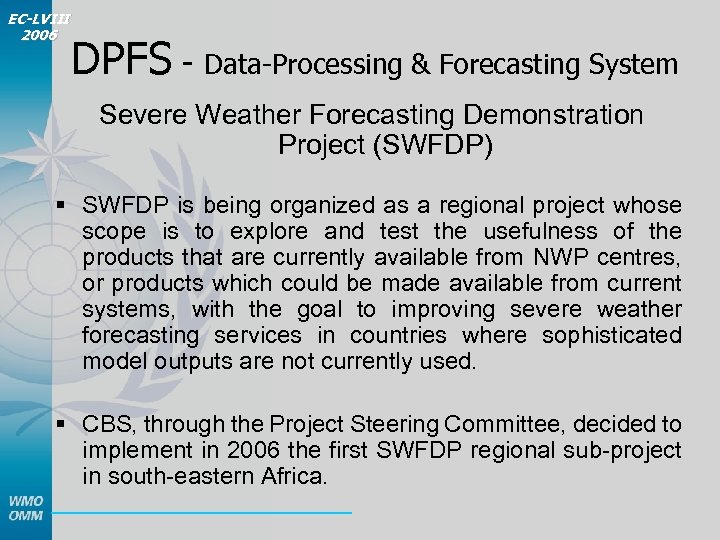 EC-LVIII 2006 DPFS - Data-Processing & Forecasting System Severe Weather Forecasting Demonstration Project (SWFDP)