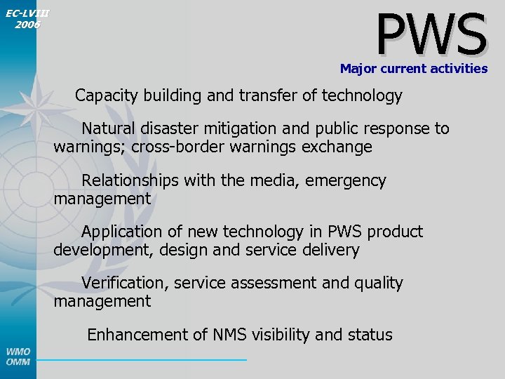 PWS EC-LVIII 2006 Major current activities Capacity building and transfer of technology Natural disaster