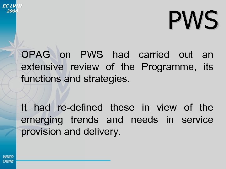 EC-LVIII 2006 PWS OPAG on PWS had carried out an extensive review of the