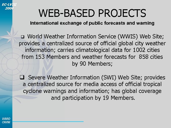 EC-LVIII 2006 WEB-BASED PROJECTS International exchange of public forecasts and warning q World Weather