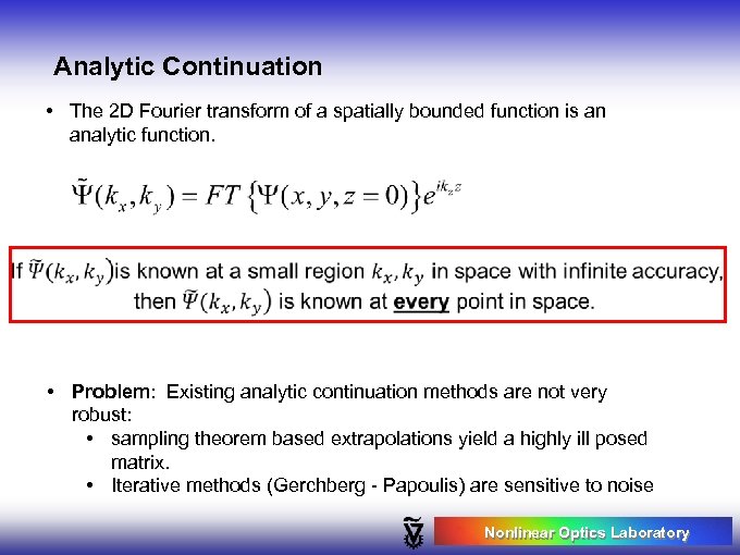 Analytic Continuation • The 2 D Fourier transform of a spatially bounded function is