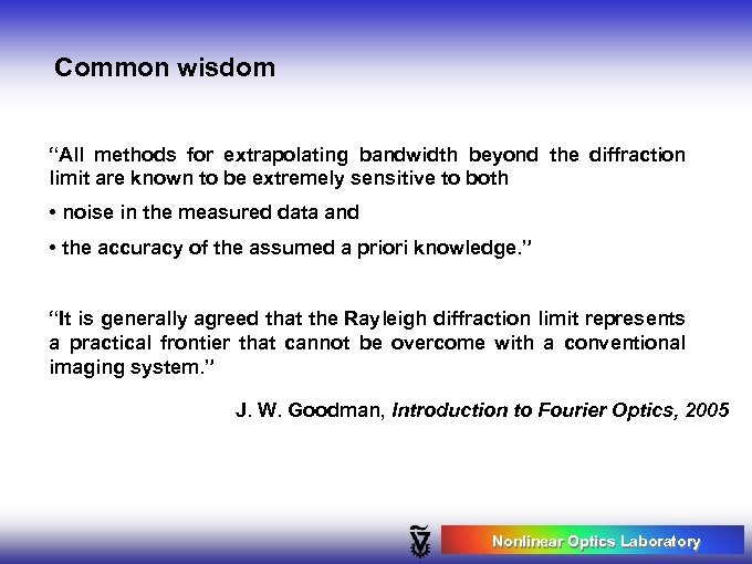Common wisdom “All methods for extrapolating bandwidth beyond the diffraction limit are known to