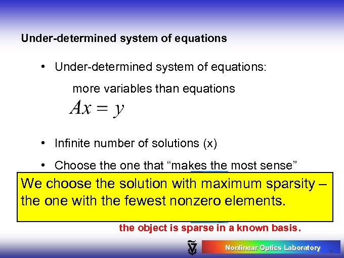 Under-determined system of equations • Under-determined system of equations: more variables than equations •