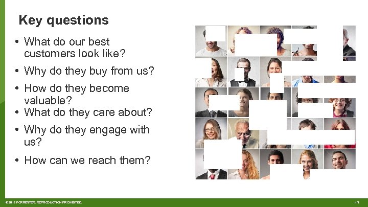 Key questions • What do our best customers look like? • Why do they