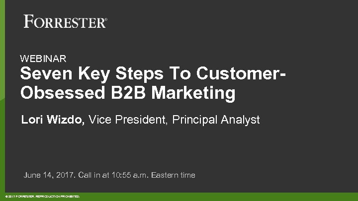 WEBINAR Seven Key Steps To Customer. Obsessed B 2 B Marketing Lori Wizdo, Vice