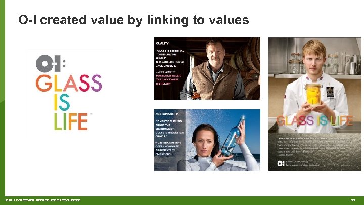 O-I created value by linking to values © 2017 FORRESTER. REPRODUCTION PROHIBITED. 33 