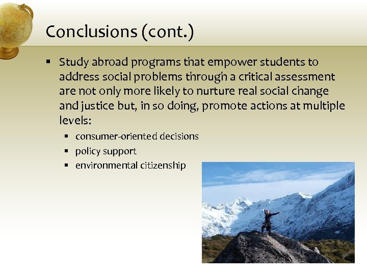 Conclusions (cont. ) § Study abroad programs that empower students to address social problems