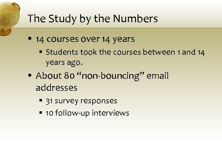 The Study by the Numbers § 14 courses over 14 years § Students took