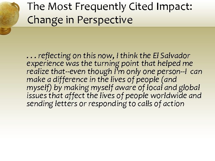 The Most Frequently Cited Impact: Change in Perspective. . . reflecting on this now,