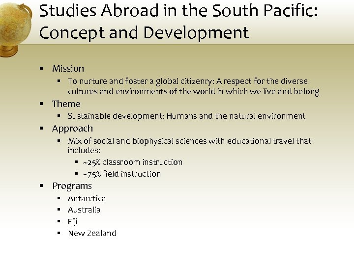 Studies Abroad in the South Pacific: Concept and Development § Mission § To nurture