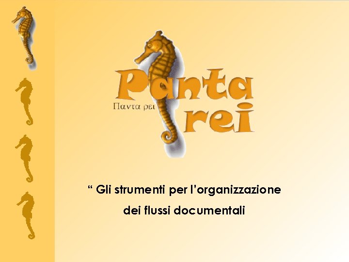 “ Gli strumenti per l’organizzazione dei flussi documentali 