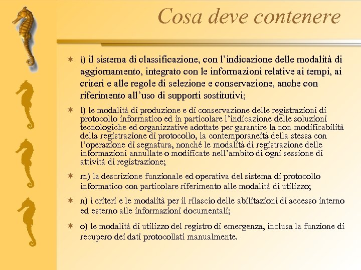 Cosa deve contenere ¬ i) il sistema di classificazione, con l’indicazione delle modalità di