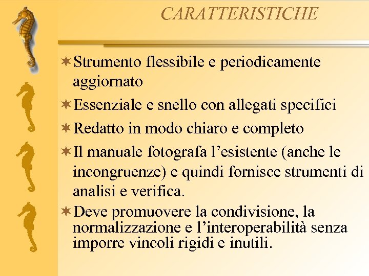 CARATTERISTICHE ¬Strumento flessibile e periodicamente aggiornato ¬Essenziale e snello con allegati specifici ¬Redatto in