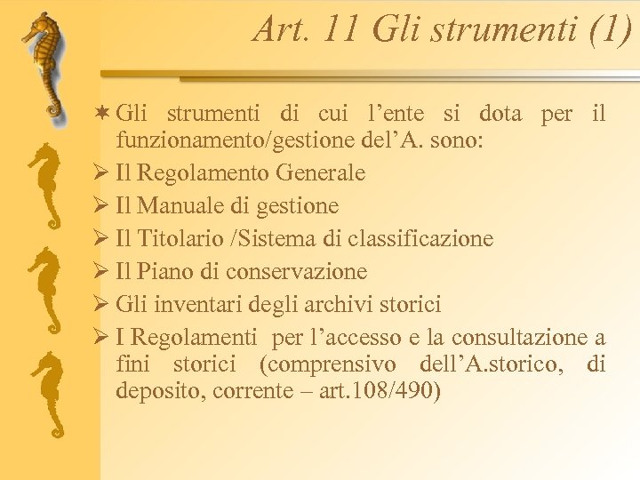 Art. 11 Gli strumenti (1) ¬ Gli strumenti di cui l’ente si dota per