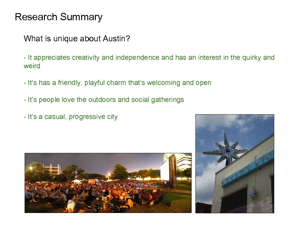 Research Summary What is unique about Austin? - It appreciates creativity and independence and