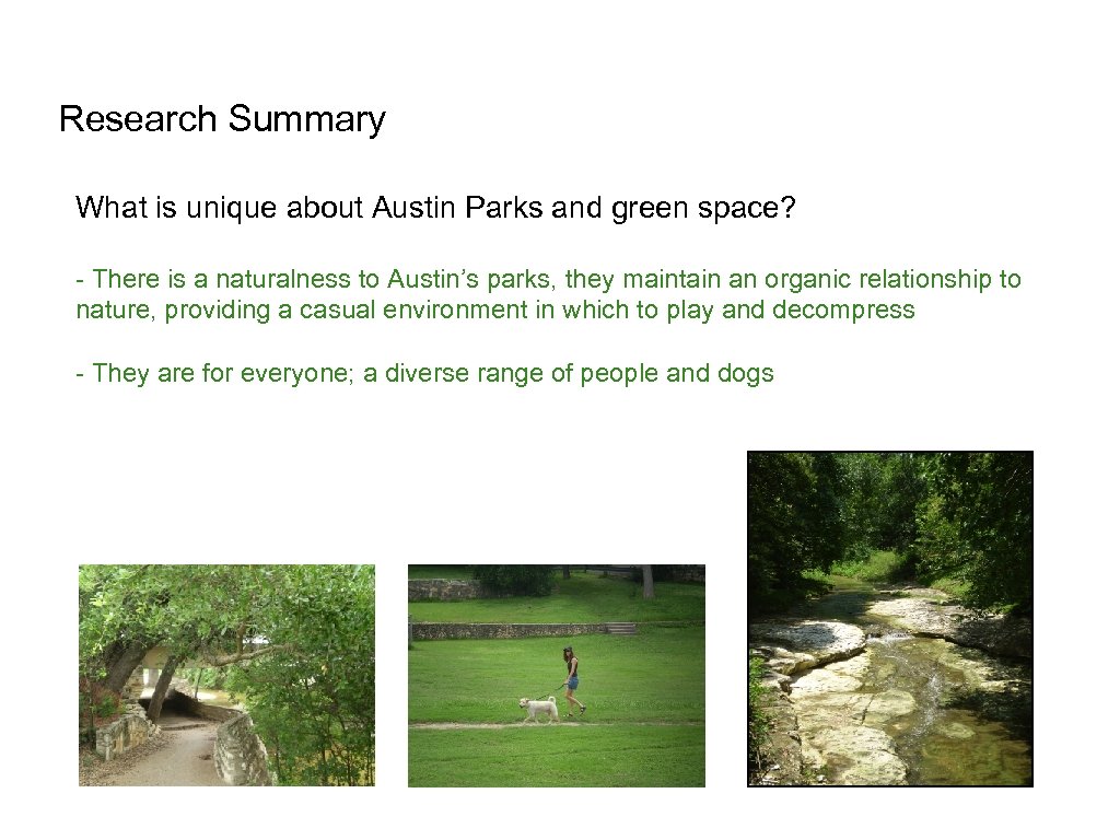 Research Summary What is unique about Austin Parks and green space? - There is