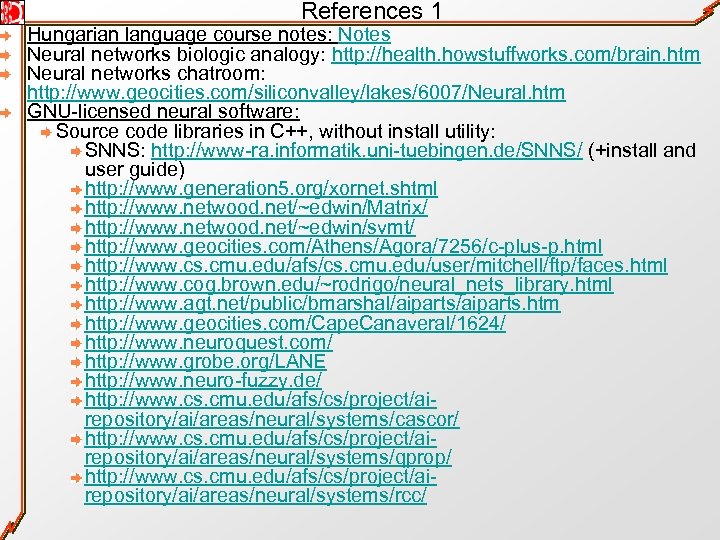 References 1 Hungarian language course notes: Notes Neural networks biologic analogy: http: //health. howstuffworks.