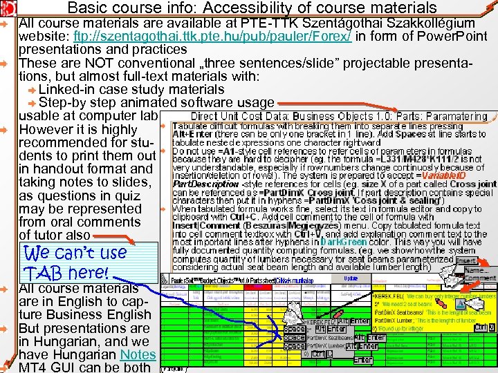 Basic course info: Accessibility of course materials All course materials are available at PTE-TTK