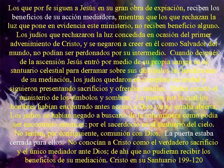 Los que por fe siguen a Jesús en su gran obra de expiación, reciben