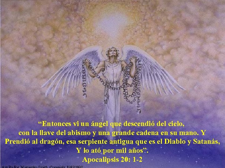 “Entonces vi un ángel que descendió del cielo, con la llave del abismo y