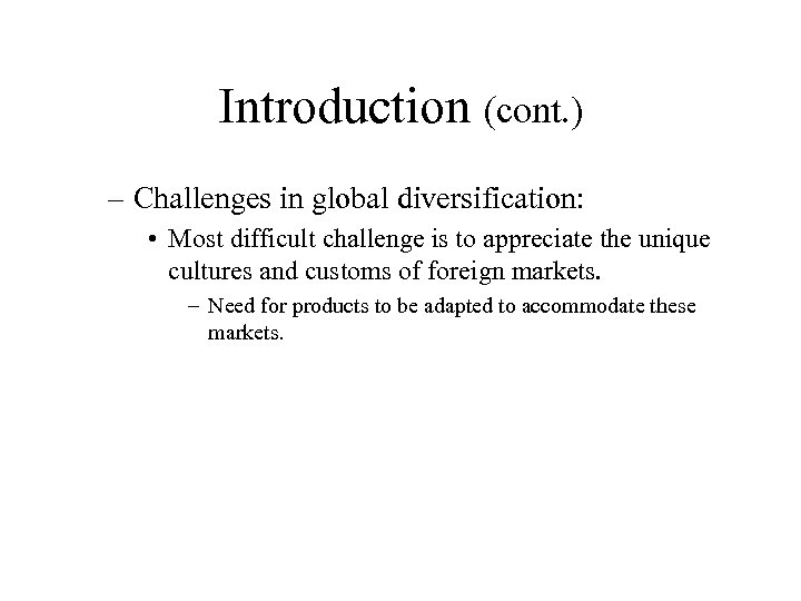 Introduction (cont. ) – Challenges in global diversification: • Most difficult challenge is to