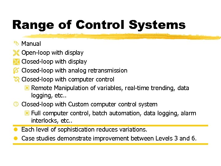 Range of Control Systems Ê Manual Ë Open-loop with display Ì Closed-loop with display
