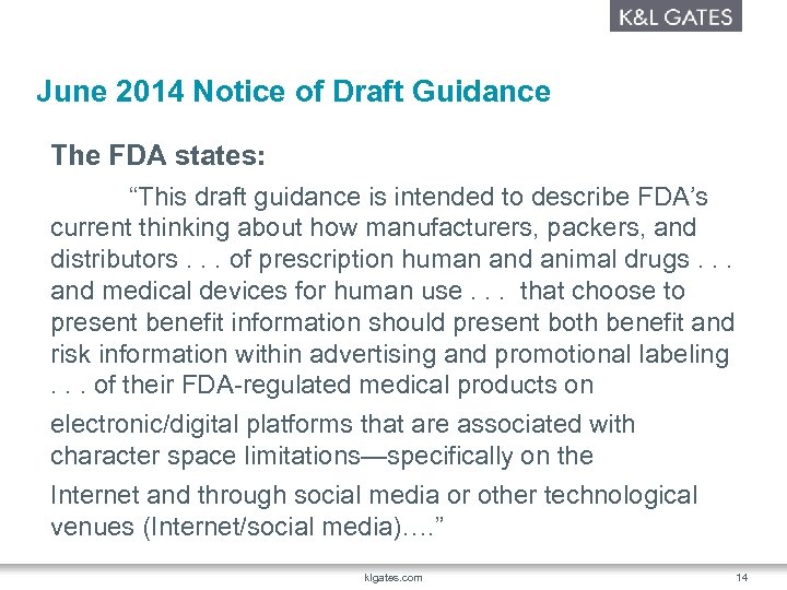 June 2014 Notice of Draft Guidance The FDA states: “This draft guidance is intended