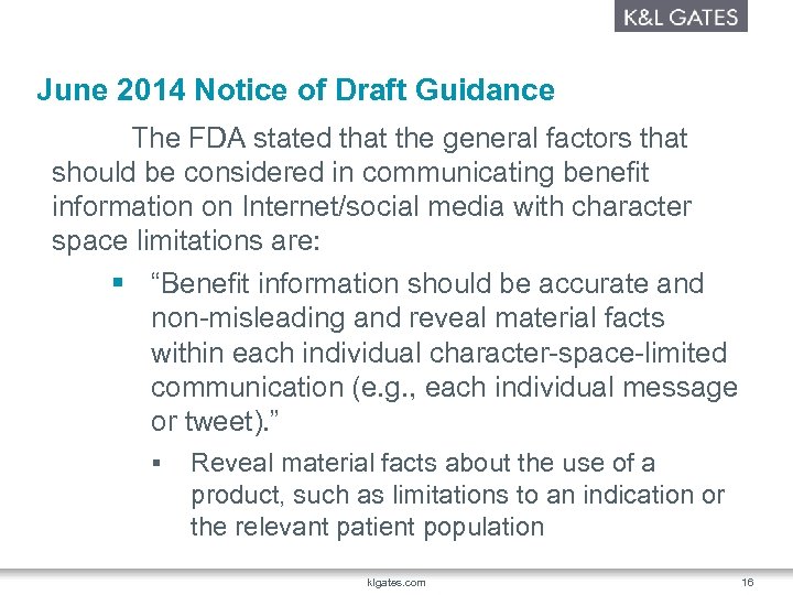 June 2014 Notice of Draft Guidance The FDA stated that the general factors that