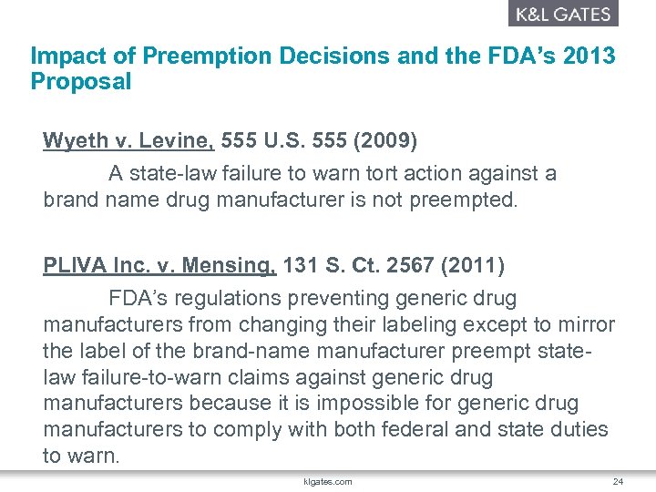 Impact of Preemption Decisions and the FDA’s 2013 Proposal Wyeth v. Levine, 555 U.