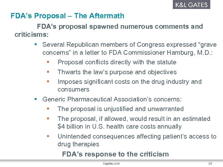 FDA’s Proposal – The Aftermath FDA’s proposal spawned numerous comments and criticisms: § Several