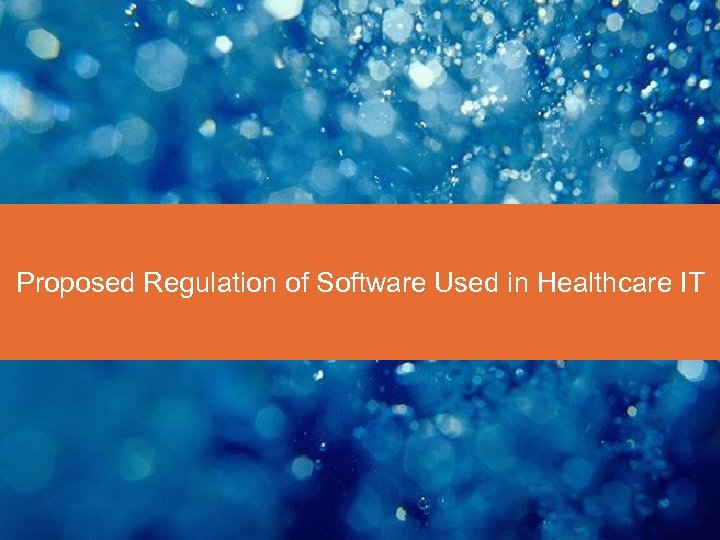 Proposed Regulation of Software Used in Healthcare IT 