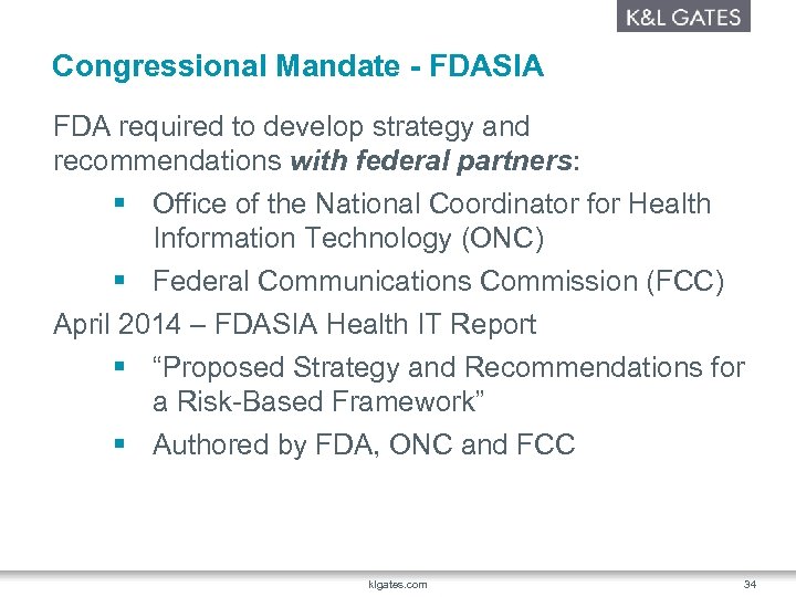 Congressional Mandate - FDASIA FDA required to develop strategy and recommendations with federal partners: