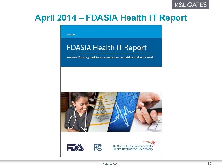 April 2014 – FDASIA Health IT Report klgates. com 35 