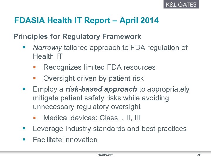 FDASIA Health IT Report – April 2014 Principles for Regulatory Framework § Narrowly tailored