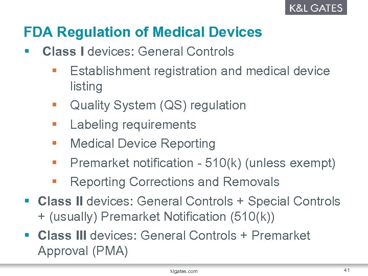 FDA Regulation of Medical Devices § Class I devices: General Controls § Establishment registration